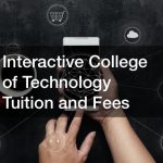 Interactive College of Technology Tuition and Fees