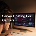Server Hosting For Gamers